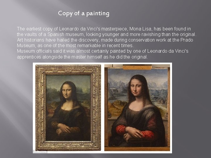 Copy of a painting The earliest copy of Leonardo da Vinci's masterpiece, Mona Lisa,