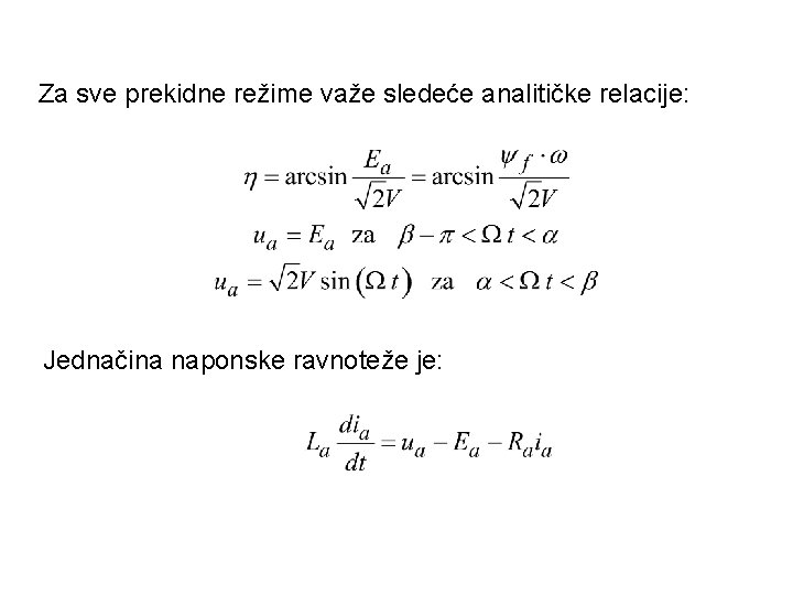 Za sve prekidne režime važe sledeće analitičke relacije: Jednačina naponske ravnoteže je: 