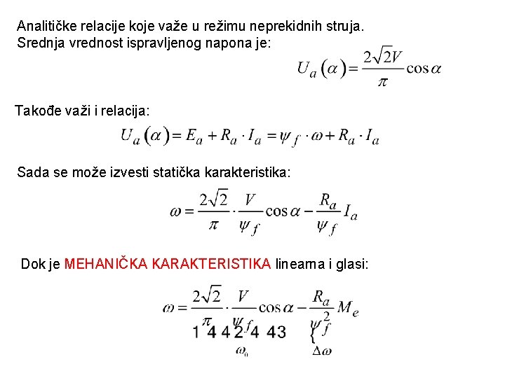 Analitičke relacije koje važe u režimu neprekidnih struja. Srednja vrednost ispravljenog napona je: Takođe