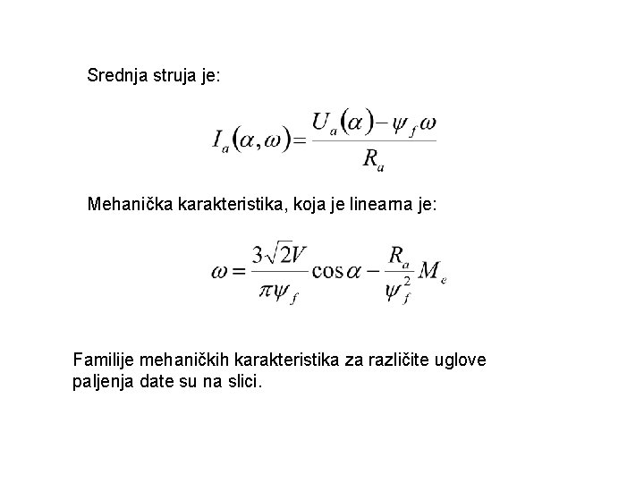 Srednja struja je: Mehanička karakteristika, koja je linearna je: Familije mehaničkih karakteristika za različite
