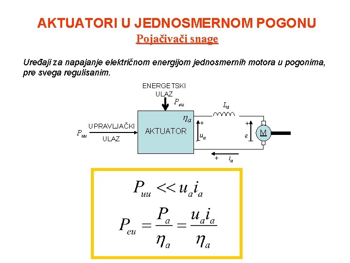 AKTUATORI U JEDNOSMERNOM POGONU Pojačivači snage Uređaji za napajanje električnom energijom jednosmernih motora u