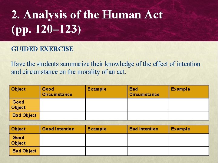 2. Analysis of the Human Act (pp. 120– 123) GUIDED EXERCISE Have the students 2. Analysis of the Human Act (pp. 120– 123) GUIDED EXERCISE Have the students