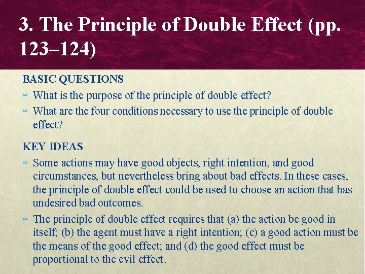 3. The Principle of Double Effect (pp. 123– 124) BASIC QUESTIONS What is the 3. The Principle of Double Effect (pp. 123– 124) BASIC QUESTIONS What is the