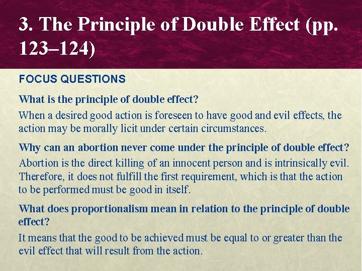 3. The Principle of Double Effect (pp. 123– 124) FOCUS QUESTIONS What is the 3. The Principle of Double Effect (pp. 123– 124) FOCUS QUESTIONS What is the