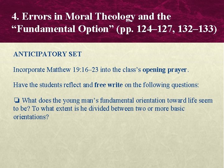 4. Errors in Moral Theology and the “Fundamental Option” (pp. 124– 127, 132– 133) 4. Errors in Moral Theology and the “Fundamental Option” (pp. 124– 127, 132– 133)