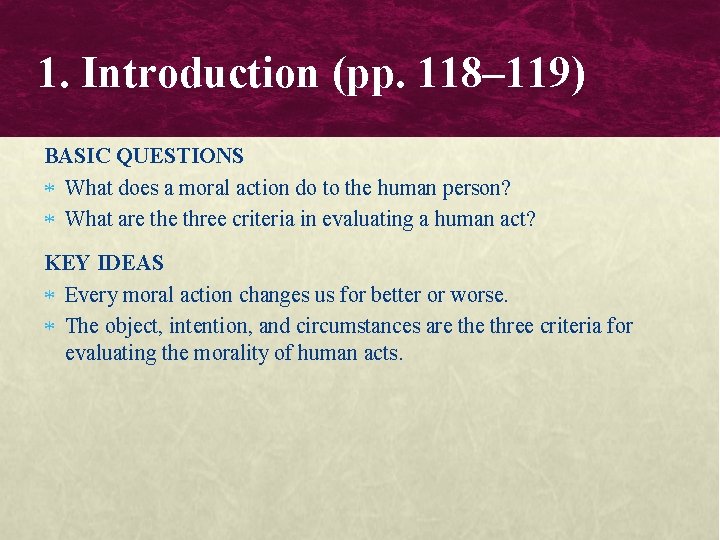 1. Introduction (pp. 118– 119) BASIC QUESTIONS What does a moral action do to 1. Introduction (pp. 118– 119) BASIC QUESTIONS What does a moral action do to