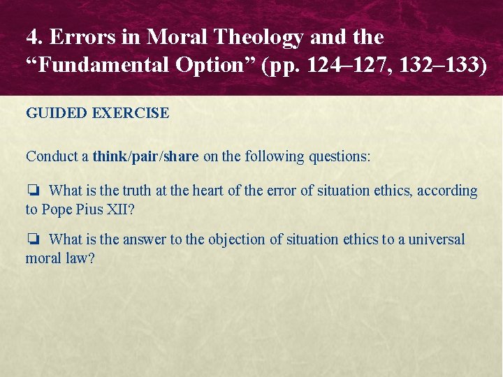 4. Errors in Moral Theology and the “Fundamental Option” (pp. 124– 127, 132– 133) 4. Errors in Moral Theology and the “Fundamental Option” (pp. 124– 127, 132– 133)