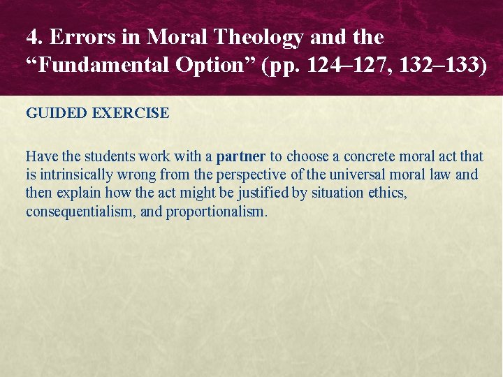 4. Errors in Moral Theology and the “Fundamental Option” (pp. 124– 127, 132– 133) 4. Errors in Moral Theology and the “Fundamental Option” (pp. 124– 127, 132– 133)