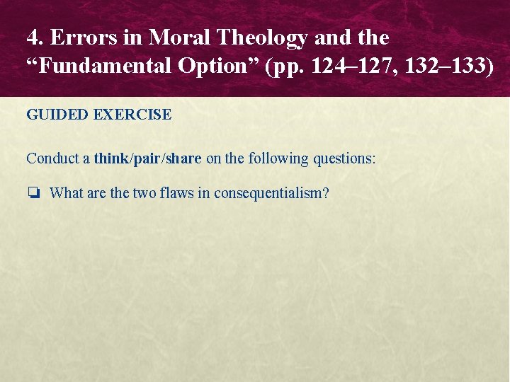 4. Errors in Moral Theology and the “Fundamental Option” (pp. 124– 127, 132– 133) 4. Errors in Moral Theology and the “Fundamental Option” (pp. 124– 127, 132– 133)