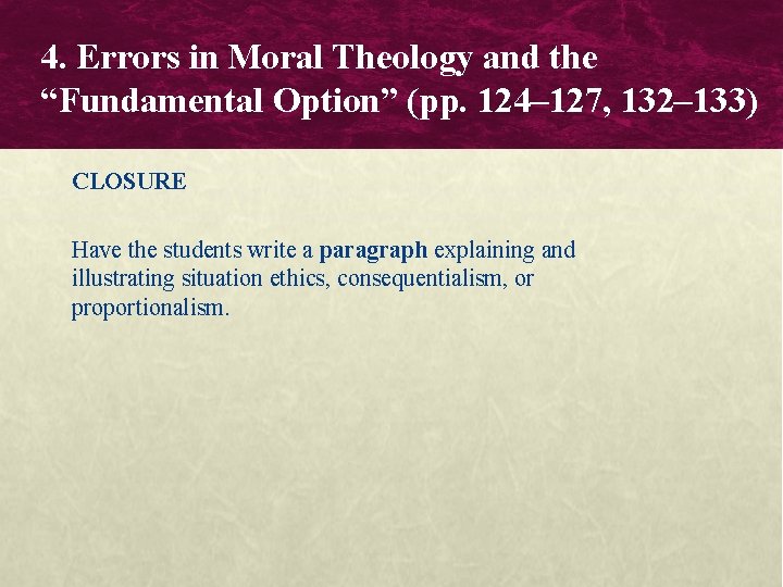 4. Errors in Moral Theology and the “Fundamental Option” (pp. 124– 127, 132– 133) 4. Errors in Moral Theology and the “Fundamental Option” (pp. 124– 127, 132– 133)