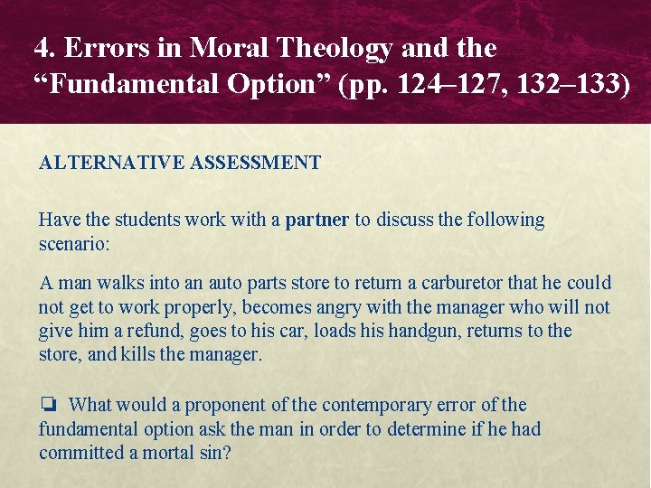 4. Errors in Moral Theology and the “Fundamental Option” (pp. 124– 127, 132– 133) 4. Errors in Moral Theology and the “Fundamental Option” (pp. 124– 127, 132– 133)