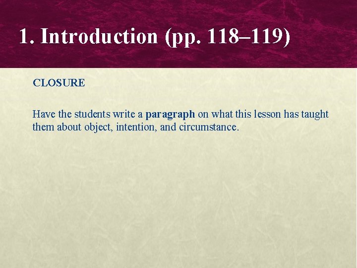 1. Introduction (pp. 118– 119) CLOSURE Have the students write a paragraph on what 1. Introduction (pp. 118– 119) CLOSURE Have the students write a paragraph on what
