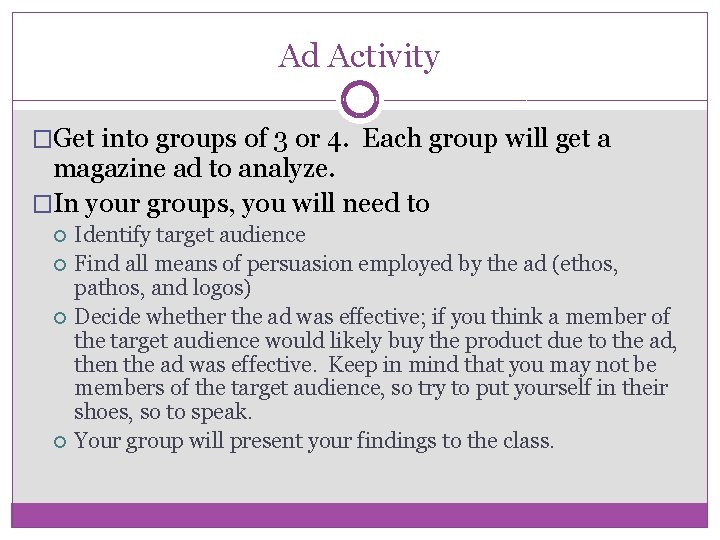 Ad Activity �Get into groups of 3 or 4. Each group will get a