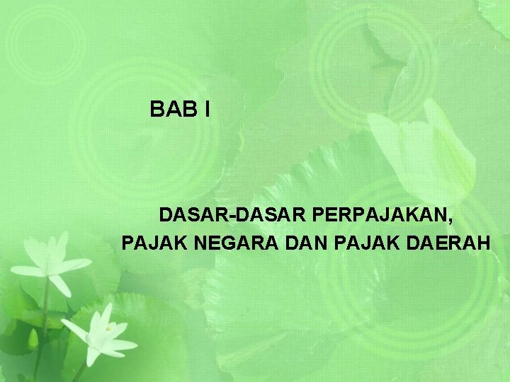 BAB I DASAR-DASAR PERPAJAKAN, PAJAK NEGARA DAN PAJAK DAERAH 