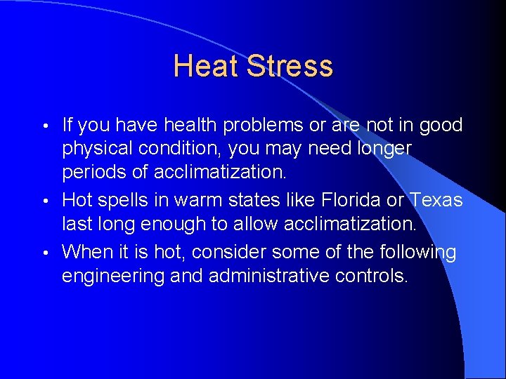 Heat Stress If you have health problems or are not in good physical condition,