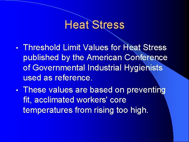 Heat Stress Threshold Limit Values for Heat Stress published by the American Conference of