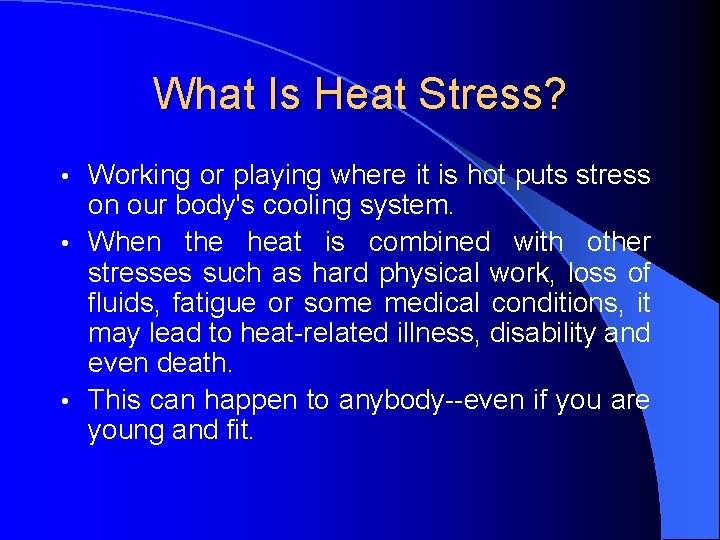 What Is Heat Stress? Working or playing where it is hot puts stress on