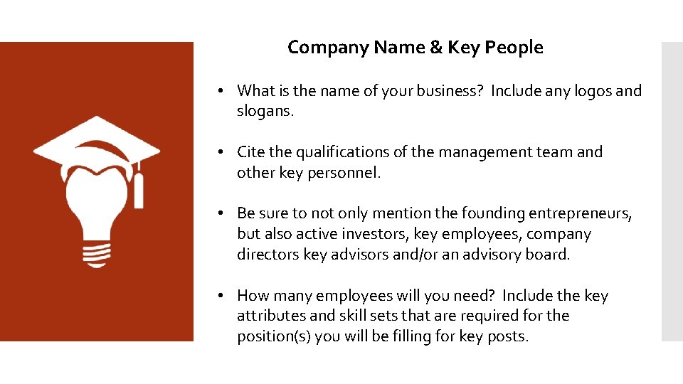 Company Name & Key People • What is the name of your business? Include