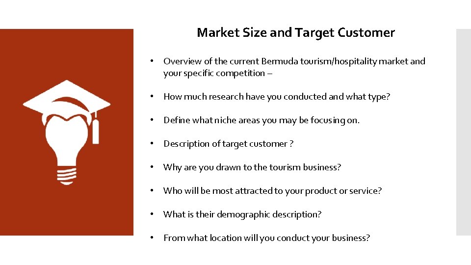 Market Size and Target Customer • Overview of the current Bermuda tourism/hospitality market and