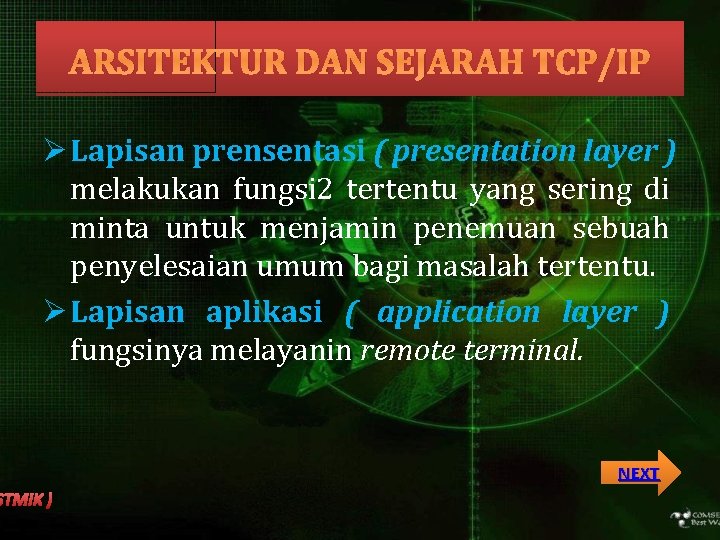 ARSITEKTUR DAN SEJARAH TCP/IP Ø Lapisan prensentasi ( presentation layer ) melakukan fungsi 2