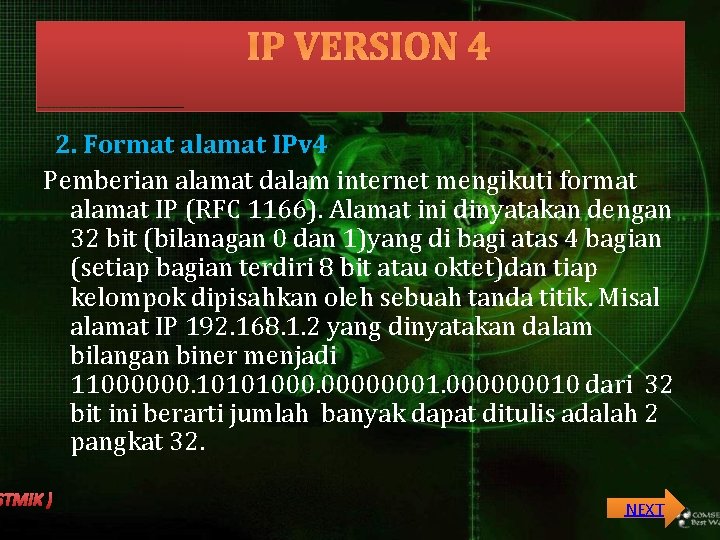 IP VERSION 4 2. Format alamat IPv 4 Pemberian alamat dalam internet mengikuti format