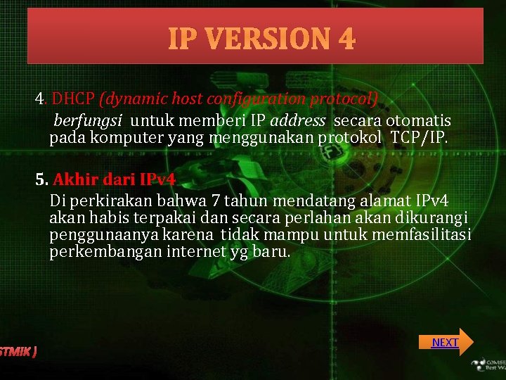 IP VERSION 4 4. DHCP (dynamic host configuration protocol) berfungsi untuk memberi IP address