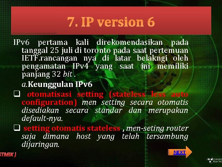 7. IP version 6 IPv 6 pertama kali direkomendasikan pada tanggal 25 juli di