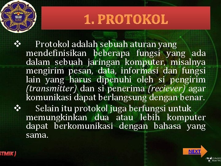 1. PROTOKOL Protokol adalah sebuah aturan yang mendefinisikan beberapa fungsi yang ada dalam sebuah