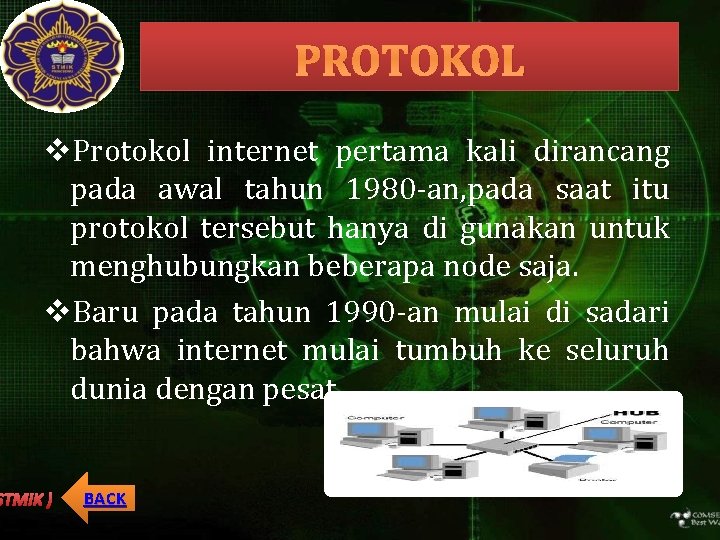PROTOKOL v. Protokol internet pertama kali dirancang pada awal tahun 1980 -an, pada saat