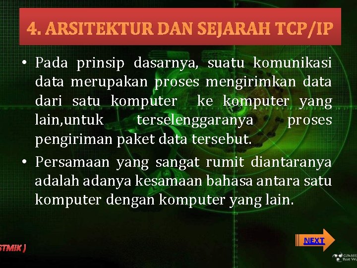 4. ARSITEKTUR DAN SEJARAH TCP/IP • Pada prinsip dasarnya, suatu komunikasi data merupakan proses