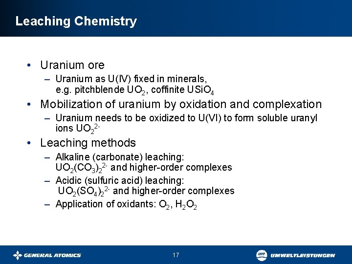 Leaching Chemistry • Uranium ore – Uranium as U(IV) fixed in minerals, e. g.