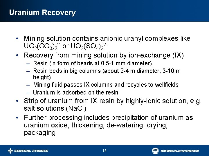 Uranium Recovery • Mining solution contains anionic uranyl complexes like UO 2(CO 3)22 -