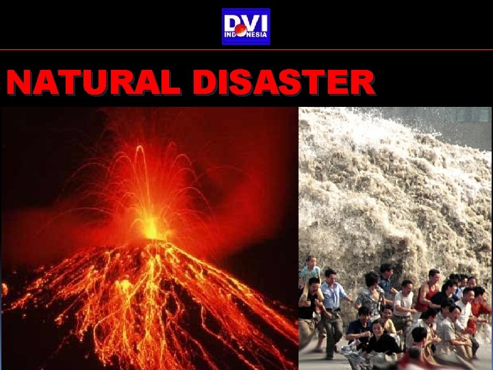 NATURAL DISASTER NATURAL DISASTER