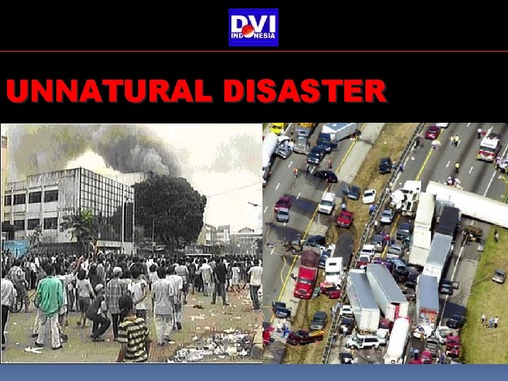 UNNATURAL DISASTER UNNATURAL DISASTER