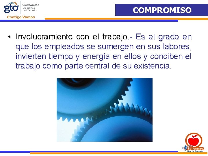 COMPROMISO • Involucramiento con el trabajo. - Es el grado en que los empleados COMPROMISO • Involucramiento con el trabajo. - Es el grado en que los empleados