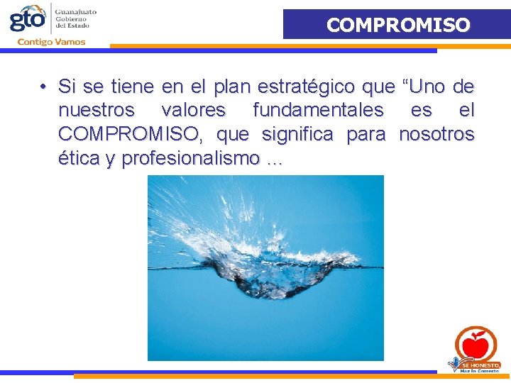 COMPROMISO • Si se tiene en el plan estratégico que “Uno de nuestros valores COMPROMISO • Si se tiene en el plan estratégico que “Uno de nuestros valores