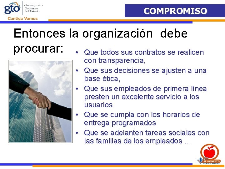 COMPROMISO Entonces la organización debe procurar: • Que todos sus contratos se realicen • COMPROMISO Entonces la organización debe procurar: • Que todos sus contratos se realicen •