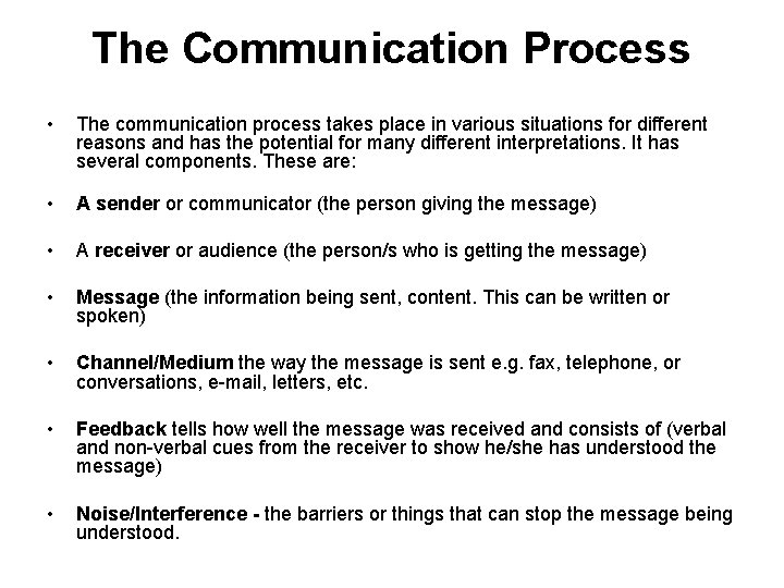 The Communication Process • The communication process takes place in various situations for different