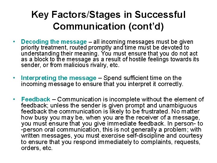 Key Factors/Stages in Successful Communication (cont’d) • Decoding the message – all incoming messages