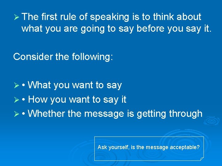 Ø The first rule of speaking is to think about what you are going