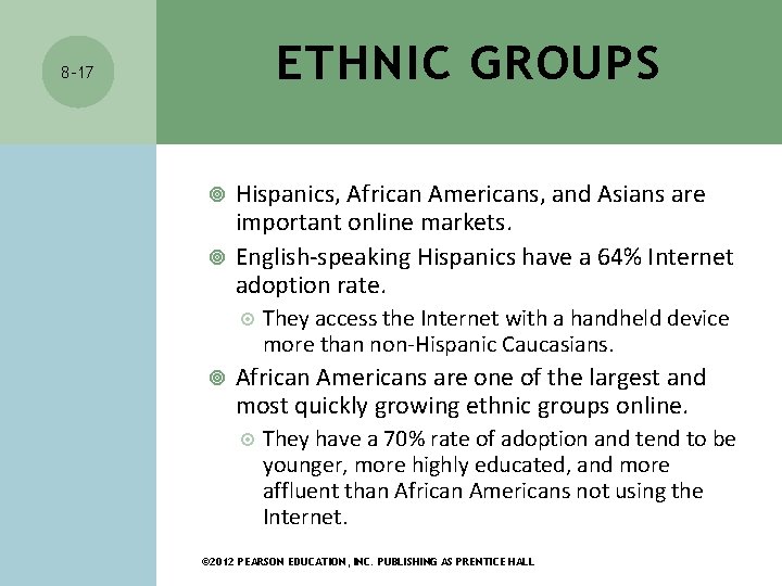 ETHNIC GROUPS 8 -17 Hispanics, African Americans, and Asians are important online markets. English-speaking ETHNIC GROUPS 8 -17 Hispanics, African Americans, and Asians are important online markets. English-speaking