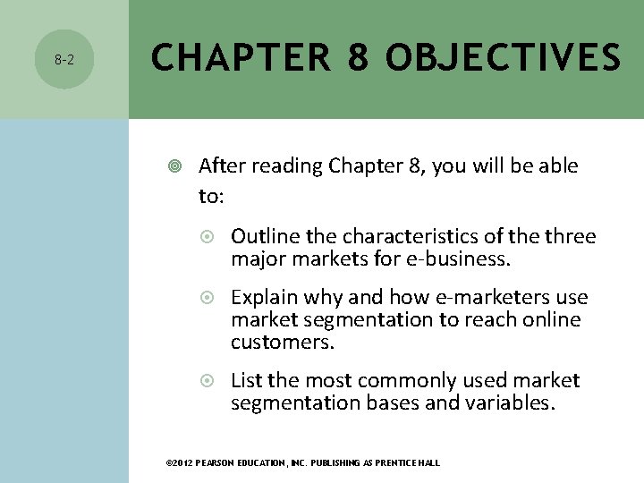 8 -2 CHAPTER 8 OBJECTIVES After reading Chapter 8, you will be able to: 8 -2 CHAPTER 8 OBJECTIVES After reading Chapter 8, you will be able to:
