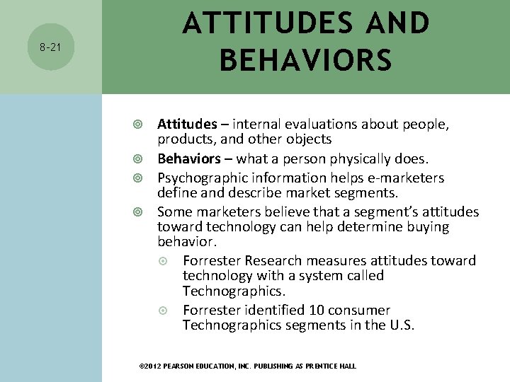ATTITUDES AND BEHAVIORS 8 -21 Attitudes – internal evaluations about people, products, and other ATTITUDES AND BEHAVIORS 8 -21 Attitudes – internal evaluations about people, products, and other