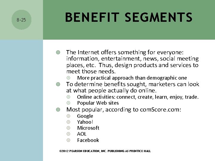 BENEFIT SEGMENTS 8 -25 The Internet offers something for everyone: information, entertainment, news, social BENEFIT SEGMENTS 8 -25 The Internet offers something for everyone: information, entertainment, news, social
