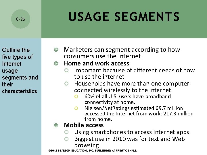 USAGE SEGMENTS 8 -26 Outline the five types of Internet usage segments and their USAGE SEGMENTS 8 -26 Outline the five types of Internet usage segments and their