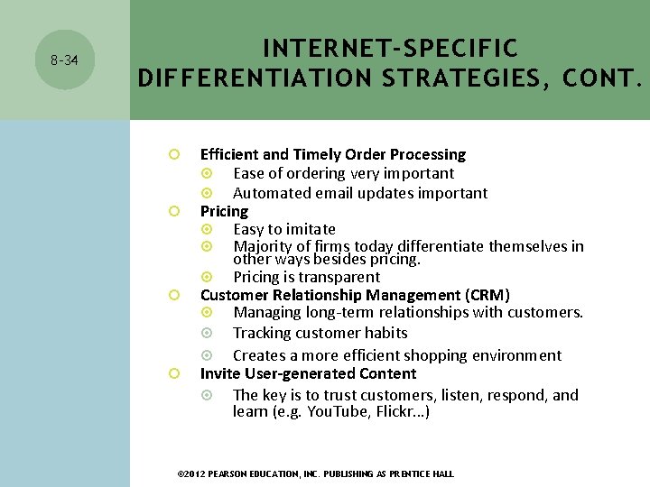 8 -34 INTERNET-SPECIFIC DIFFERENTIATION STRATEGIES, CONT. Efficient and Timely Order Processing Ease of ordering 8 -34 INTERNET-SPECIFIC DIFFERENTIATION STRATEGIES, CONT. Efficient and Timely Order Processing Ease of ordering