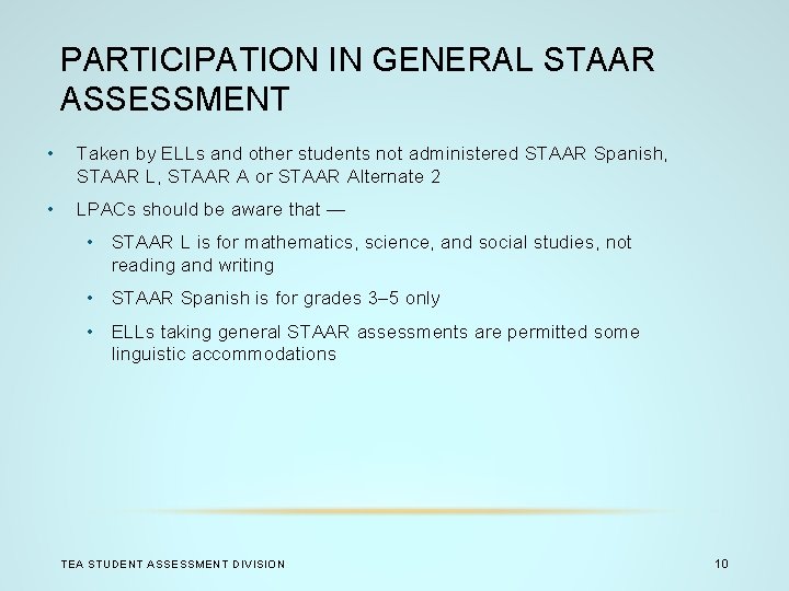 PARTICIPATION IN GENERAL STAAR ASSESSMENT • Taken by ELLs and other students not administered