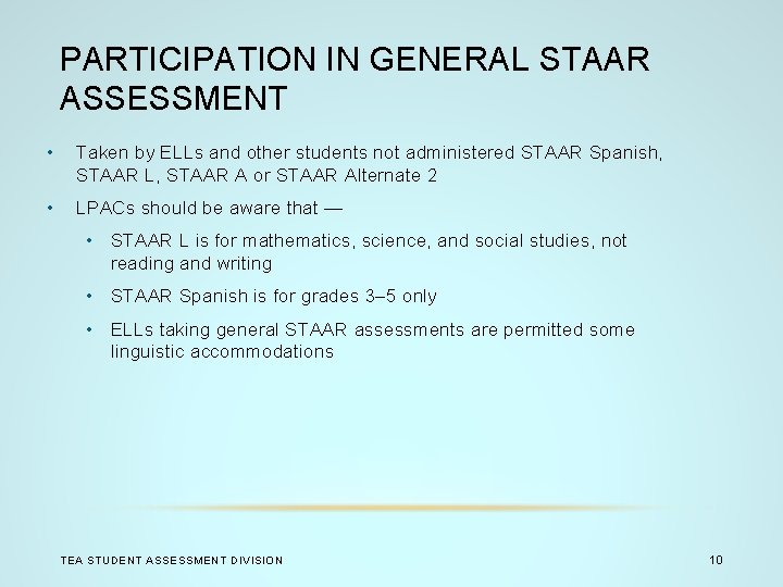 PARTICIPATION IN GENERAL STAAR ASSESSMENT • Taken by ELLs and other students not administered