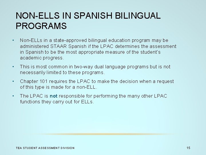 NON-ELLS IN SPANISH BILINGUAL PROGRAMS • Non-ELLs in a state-approved bilingual education program may