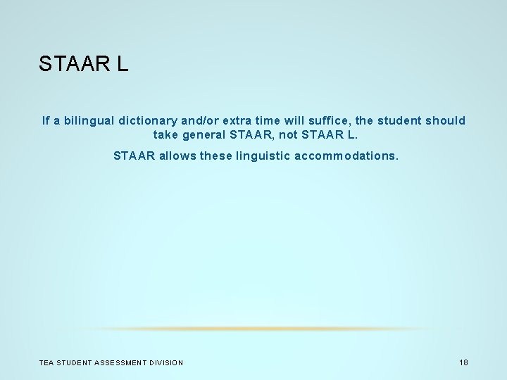 STAAR L If a bilingual dictionary and/or extra time will suffice, the student should